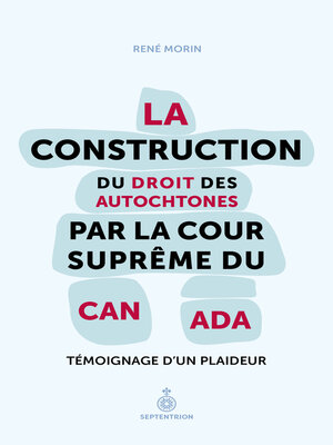 cover image of Construction du droit des Autochtones par la Cour suprême du Canada (La)